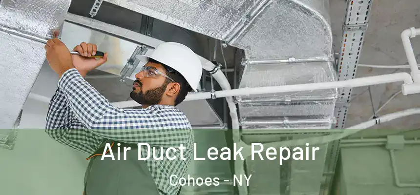  Air Duct Leak Repair Cohoes - NY