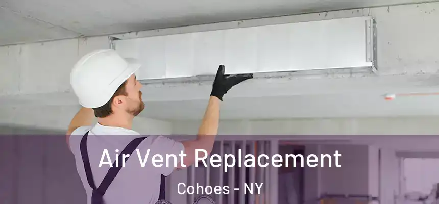  Air Vent Replacement Cohoes - NY