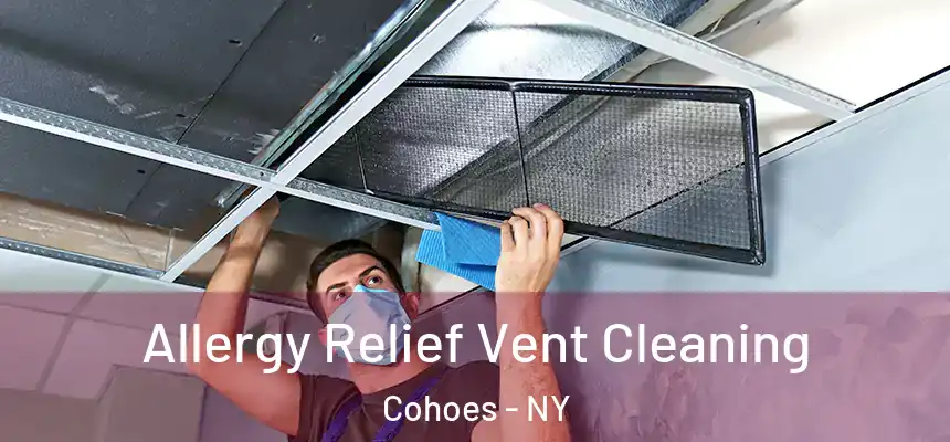  Allergy Relief Vent Cleaning Cohoes - NY