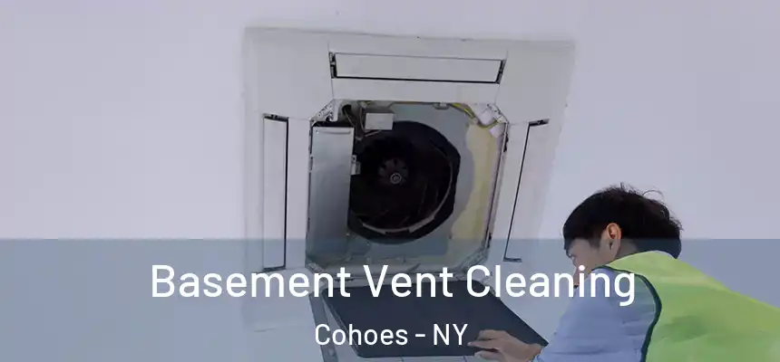  Basement Vent Cleaning Cohoes - NY