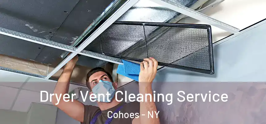  Dryer Vent Cleaning Service Cohoes - NY