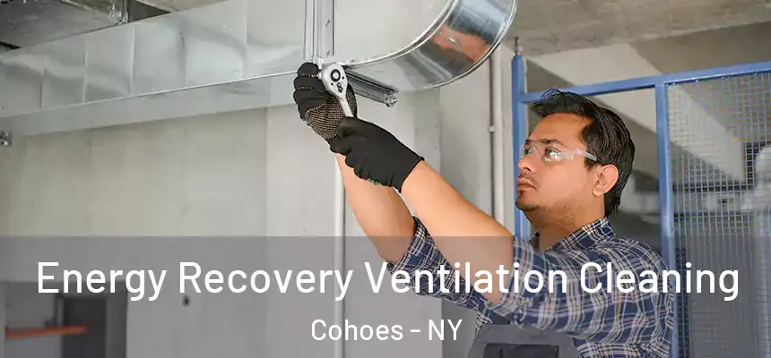 Energy Recovery Ventilation Cleaning Cohoes - NY