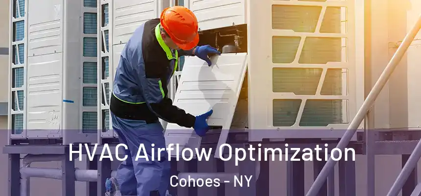 HVAC Airflow Optimization Cohoes - NY