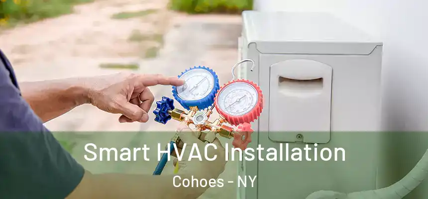  Smart HVAC Installation Cohoes - NY
